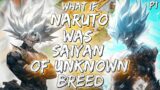 What If Naruto Was Saiyan Of Unknown Breed Part 1