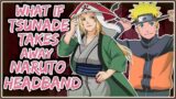 What If Tsunade Takes Away Naruto Headband || Part-1 ||