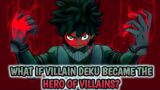 What If Villain Deku Became the Hero of Villains? |Part 1|