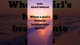 When a girl's heart is broken into pieces……… #girlfacts #facts #shorts   #subscribe