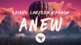 laikd & Laryssa Vachon – Anew (Lyrics)