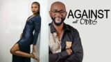 "Against All Odds" ECHELON MBADIWE, IFYBROWN & RHEMA ADERAYO #nigerianmovies