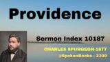"Providence" (187) – Charles Spurgeon Sermons
