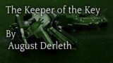 "The Keeper of the Key" by August Derleth – Narrated by Dagoth Ur