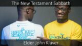 "The New Testament Sabbath"   Elder John Klaver