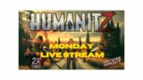 Humanitz Live Stream: community game play! come play with us!