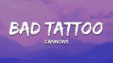 Cannons – Bad Tattoo (Lyrics)