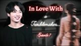 #Jk ff# BTS ff || In Love with a Troublemaker…Episode 7