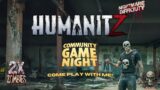 Humanitz Live Stream: community game play! come play or with us! new to the game? come learn it here