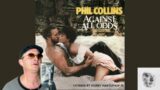 Phil Collins – Against All Odds (Take A Look At Me Now) [Vocal Music Cover Video]