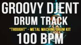 GROOVY DJENT / PROG METAL DRUM TRACK – "THOUGHT" – 100 BPM – Metal Machine Drum Kit