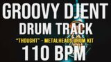 GROOVY DJENT / PROG METAL DRUM TRACK – "THOUGHT" – 110 BPM – Metalheads Drum Kit