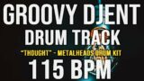 GROOVY DJENT / PROG METAL DRUM TRACK – "THOUGHT" – 115 BPM – Metalheads Drum Kit