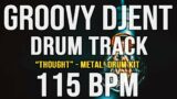 GROOVY DJENT / PROG METAL DRUM TRACK – "THOUGHT" – 115 BPM – Metal! Drum Kit