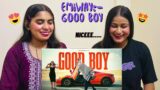 EMIWAY – GOOD BOY (MUSIC BY – YO YO HONEY SINGH ) | The Girls Squad REACTION !!