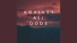 Against All Odds