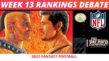2023 Week 13 Rankings, Starts, Sits | 2023 Week 13 Injuries | 2023 Fantasy Football Rankings