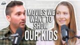 235: Family Movies Worth Watching With Your Kids