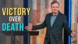 7 Things the Bible Tells Us About Victory Over Death