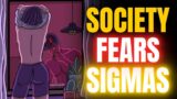 9 DARK Reasons Why Society FEARS Sigma Males