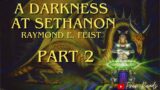 A DARKNESS AT SETHANON (THE RIFTWAR SAGA) by Raymond E. Feist | AUDIOBOOK Part 2