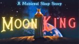 A Medieval King's EPIC Journey to the MOON | Fantasy Magic Tale | Soothing Sleep Story for Adults