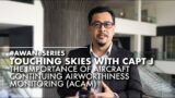 AWAN e-Series 08: The Importance of Aircraft Continuing Airworthiness Monitoring (ACAM)