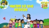 Abram to the Rescue   –   Story Time