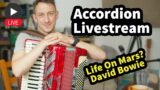 Accordion Livestream – Life On Mars (Bowie)
