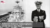 Admiral Andrew Cunningham –  War, France and Italy (Part 3)