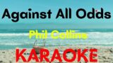 Against All Odds KARAOKE ;  Phil Collins