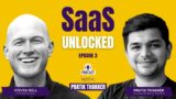 Against all odds: Steven's journey to entrepreneurship | SaaS Unlocked With Pratik Thakker