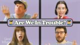Are We In Trouble? Good Influences Episode 71