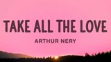 Arthur Nery – TAKE ALL THE LOVE