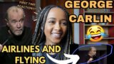Australian Girl Reacts To GEORGE CARLIN – “Airlines And Flying”  | First Time Watching