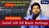 AutoCAD All basic Settings Explained | All Important settings in AutoCAD