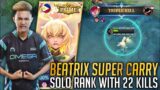 BEATRIX SOLO RANK & CARRY THE WHOLE TEAM WITH 22 KILLS