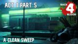 Back 4 Blood | ZOMBIE BOSSES DON'T PLAY NO GAMES…. A Clean Sweep, Act 1 Part 5 |