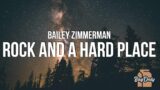 Bailey Zimmerman – Rock and A Hard Place (Lyrics) "We been swinging and missing"
