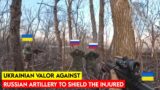 Bakhmut's Last Stand; Ukrainian Valor Against Russian Artillery to Shield the Injured