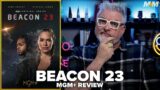 Beacon 23 – Season 1 (2023) MGM Plus Series Review