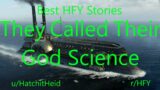 Best HFY Reddit Stories:  They Called Their God Science