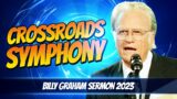 Billy Graham Sermon | Crossroads Symphony: Harmonizing Your Life's Choices