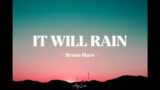 Bruno Mars – It Will Rain | Lirik