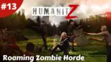 Building The Up The Base & Roaming Zombie Horde – Humanitz – #13 – Gameplay