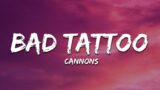 Cannons – Bad Tattoo (Lyrics)