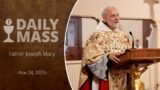 Catholic Daily Mass – Daily TV Mass – November 24, 2023