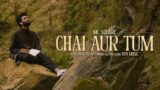 Chai Aur Tum | MC SQUARE | Prod. by Jxsie Beats ( Official Music Video )