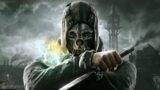 DISHONORED: I Don't Remember This Game At All [Part 1]