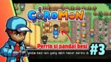 DISURUH KETEMU PERRIN SI "PANDAI BESI". DAPET COROMON BARUU!!!! | COROMON #3